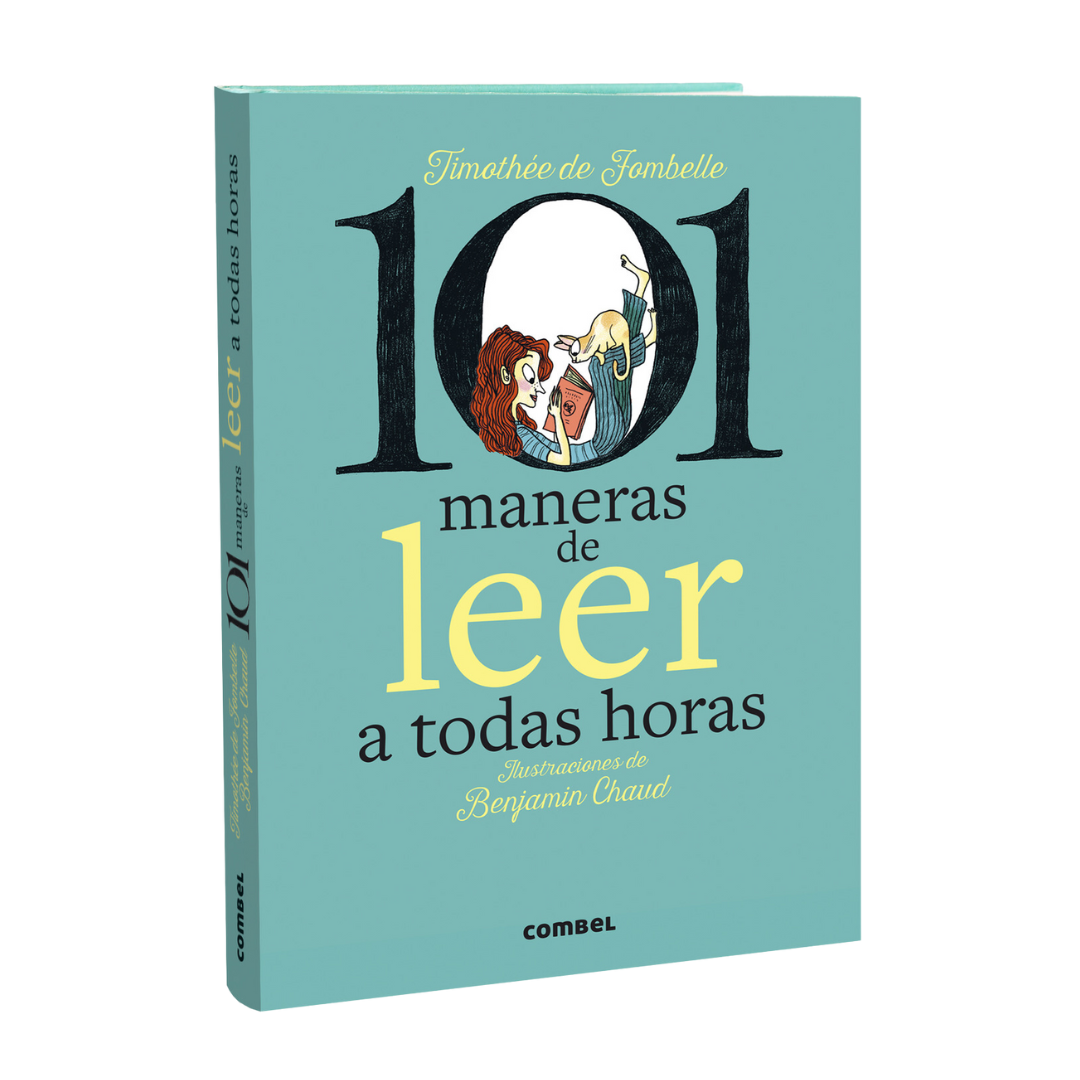 101 Maneras de Leer a todas horas | Timothée de Fombelle &amp; Benjamin Chaud